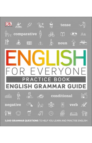 English for Everyone English Grammar Guide Practice Book: English language grammar exercises